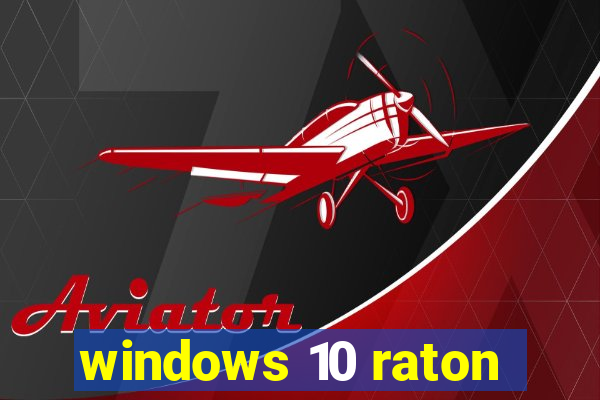 windows 10 raton